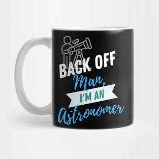 Back Off Astronomer Mug